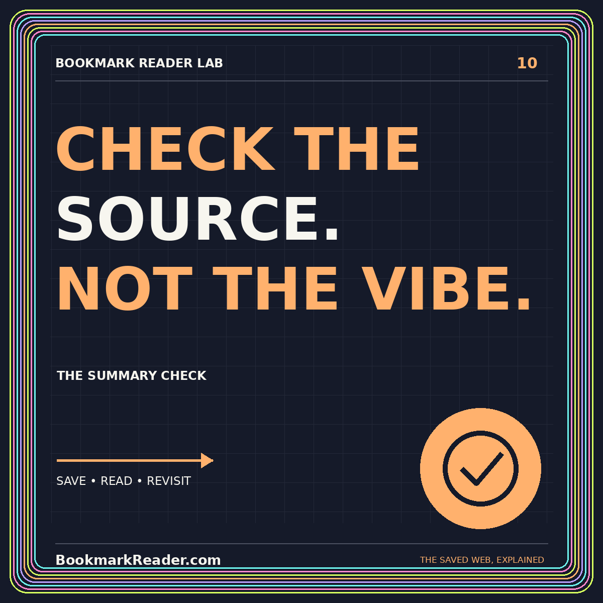 CHECK THE SOURCE. NOT THE VIBE. — The summary check — BookmarkReader.com neon typography card